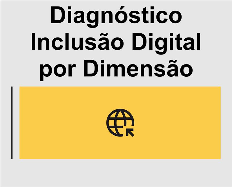 Diagnóstico Inclusão Digital por Dimensão
